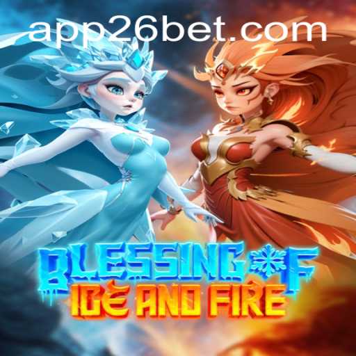 Discover the Thrilling Realm of 'Blessing of Ice and Fire' and the Intrigue of 26bet PH Login