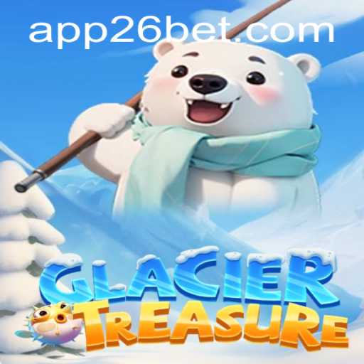 Discovering the Thrills of GlacierTreasure and Navigating 26bet PH Login
